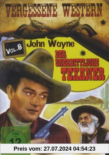 Vergessene Western, Vol. 8: Der unerbittliche Texaner von John Wayne