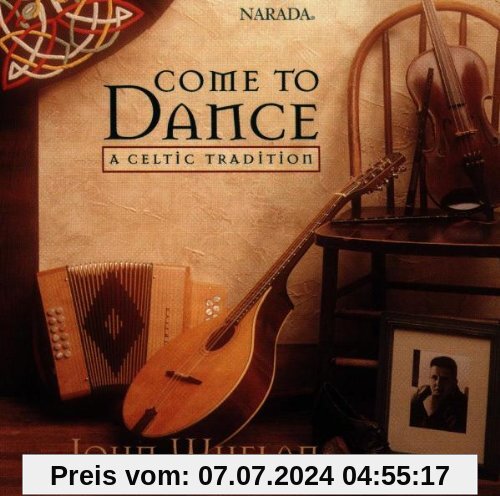Come to Dance-Celtic Tradition von John Whelan