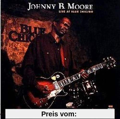 Live at Blue Chicago von Johnny B. Moore