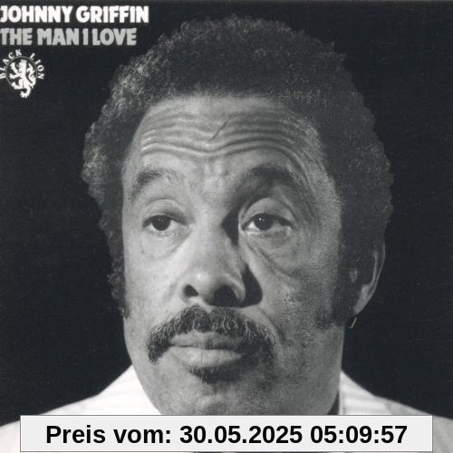 The Man I Love The Man I Love von Johnny Griffin