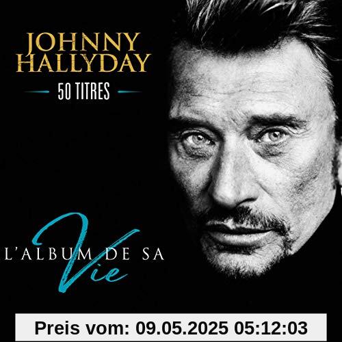 L'Album de Sa Vie - 50 Titres L'Album de Sa Vie - 50 Titres von Johnny Hallyday
