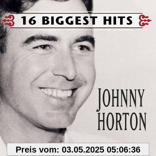 Johnny Horton-16 Biggest Hit von Johnny Horton