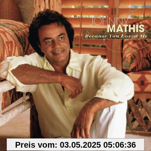 Because You Loved Me Because You Loved Me von Johnny Mathis