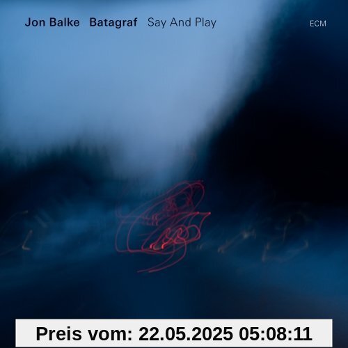 Say and Play Say and Play von Jon Balke