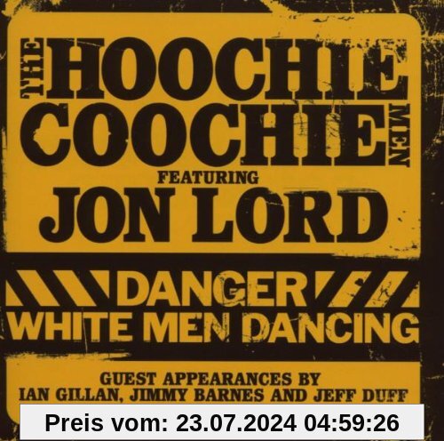 Danger-White Men Dancing von Jon Hoochie Coochie Me.Feat.Lord