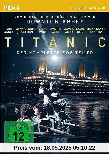Titanic / Der komplette Zweiteiler vom Autor von DOWNTON ABBEY (Pidax Historien-Klassiker) von Jon Jones