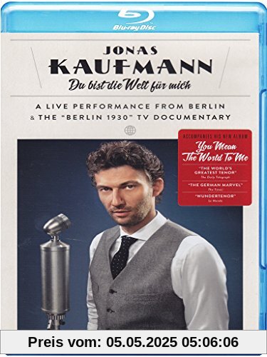 Jonas Kaufmann - Du bist die Welt für mich [Blu-ray] von Jonas Kaufmann