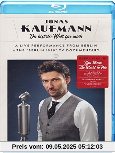 Jonas Kaufmann - Du bist die Welt für mich [Blu-ray] von Jonas Kaufmann