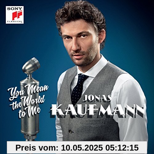 You Mean the World to Me You Mean the World to Me von Jonas Kaufmann