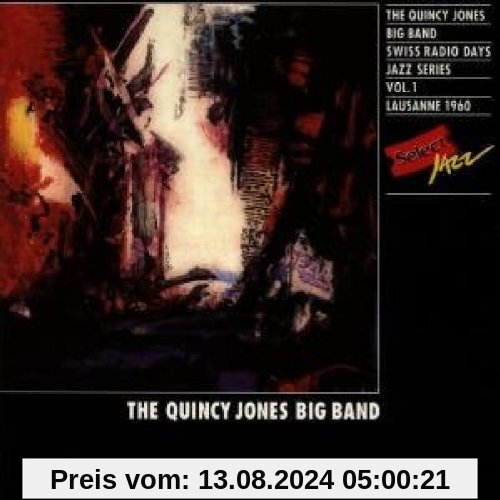 Swiss Radio Days Vol.1/Lausanne 1960 von Jones, Quincy Big Band