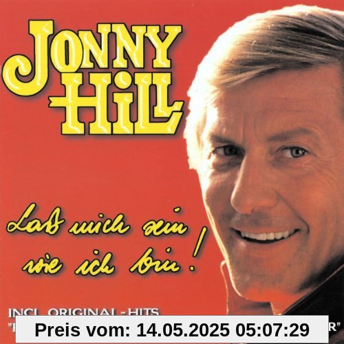 Lass Mich Sein Wie Ich Bin! Lass Mich Sein Wie Ich Bin! von Jonny Hill