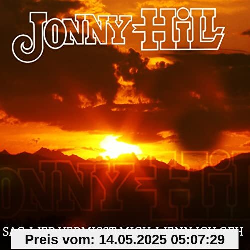 Sag, wer vermisst mich, wenn ich geh Sag, wer vermisst mich, wenn ich geh von Jonny Hill