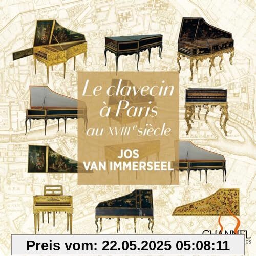 Das Cembalo im Paris des 18. Jahrhunderts - Werke von Couperin, Duphly, Rameau u.a. Das Cembalo im Paris des 18. Jahrhunderts - Werke von Couperin, Duphly, Rameau u.a. von Jos van Immerseel