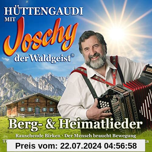 Hüttengaudi - Berg- & Heimatlieder von Joschy der Waldgeist