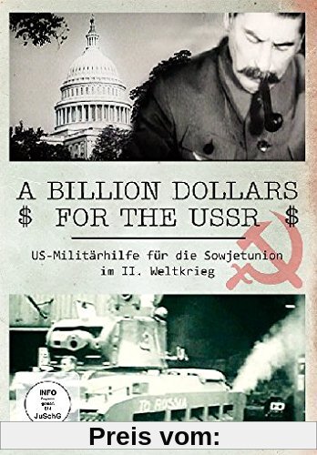 A Billion Dollars for the USSR - US Militärhilfen für die Sowjetunion im II. Weltkrieg von Joseph Stalin