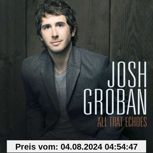 All That Echoes von Josh Groban