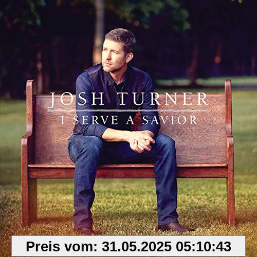 I Serve a Savior von Josh Turner