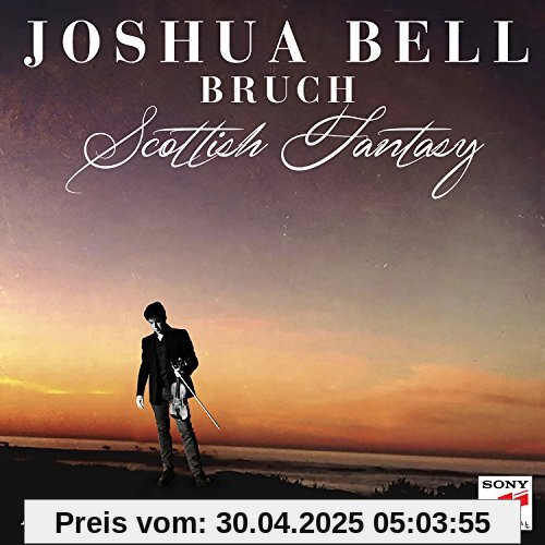 Bruch: Schottische Fantasie & Violinkonzert Nr. 1 op. 26 Bruch: Schottische Fantasie & Violinkonzert Nr. 1 op. 26 von Joshua Bell;Academy of St.Martin in the Fields