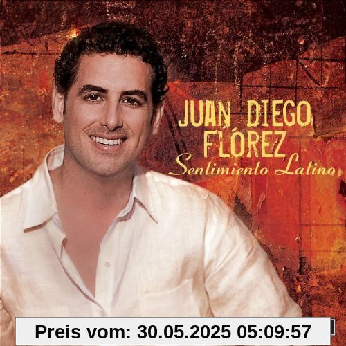 Sentimiento Latino von Juan Diego Flórez