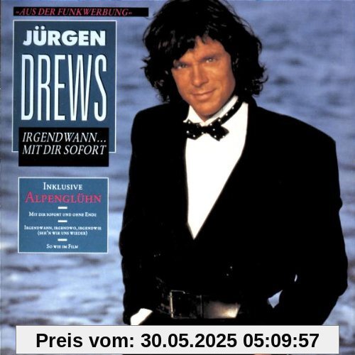 Irgendwann...Mit Dir Sofort Irgendwann...Mit Dir Sofort von Jürgen Drews