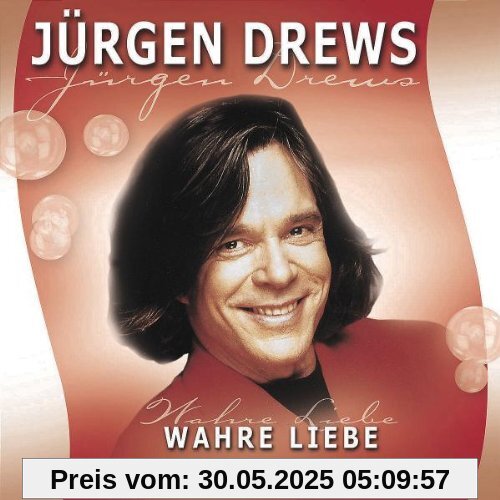 Wahre Liebe Wahre Liebe von Jürgen Drews