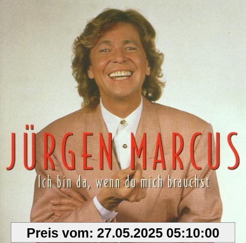 Ich Bin Da,Wenn du Mich... Ich Bin Da,Wenn du Mich... von Jürgen Marcus