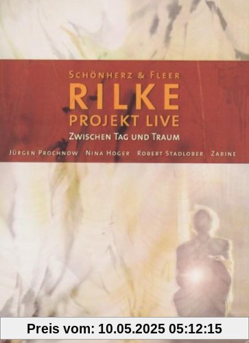 Rilke Projekt Live - Zwischen Tag und Traum von Jürgen Prochnow