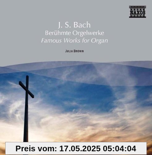 Berühmte Orgelwerke Berühmte Orgelwerke von Julia Brown