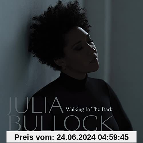 Walking in the Dark von Julia Bullock