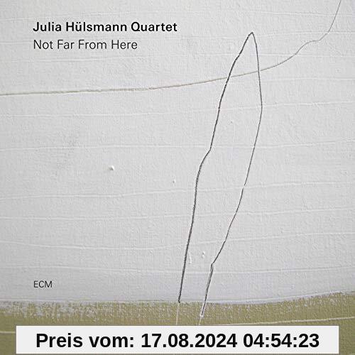 Not Far from Here von Julia Hülsmann Quartet