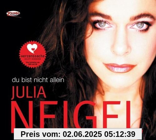 Du Bist Nicht Allein Du Bist Nicht Allein von Julia Neigel