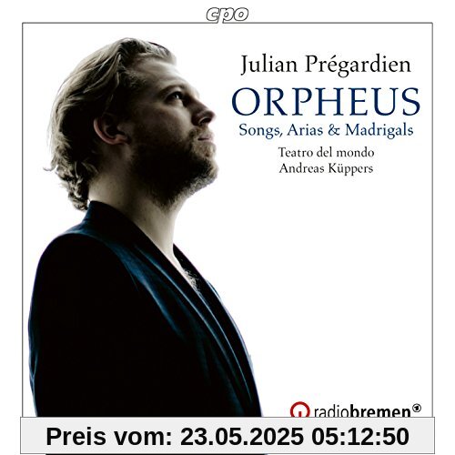 Orpheus: Lieder,Arien und Madrigale Orpheus: Lieder,Arien und Madrigale von Julian Prégardien