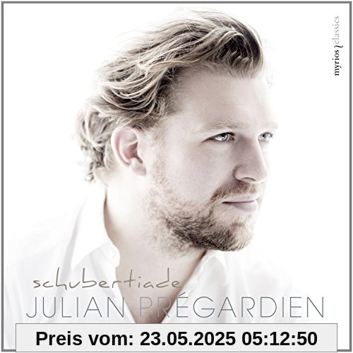 Schubertiade - Lieder Schubertiade - Lieder von Julian Prégardien