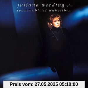 Sehnsucht Ist Unheilbar von Juliane Werding
