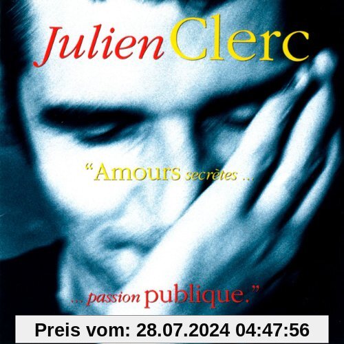 Amours Secretes,Passion Publique von Julien Clerc