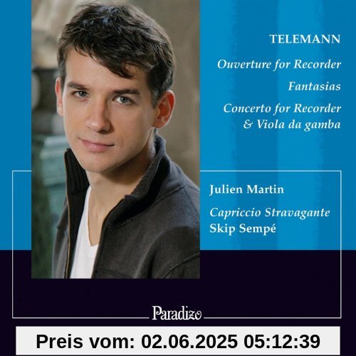 Telemann: Ouvertüre a-Moll TWV 55:A2 / Konzert a-Moll TWV 52:A1 / Fantasien für Blockflöte von Julien Martin