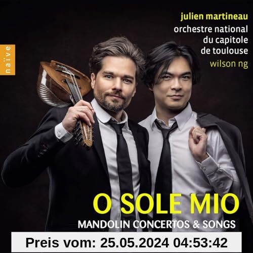 O Sole Mio (Mandolin Concertos & Songs) von Julien Martineau