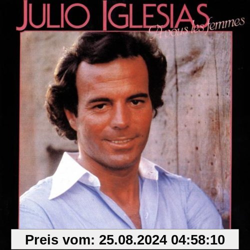 A Vous les Femmes von Julio Iglesias