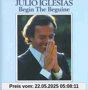 Begin the Beguine Begin the Beguine von Julio Iglesias