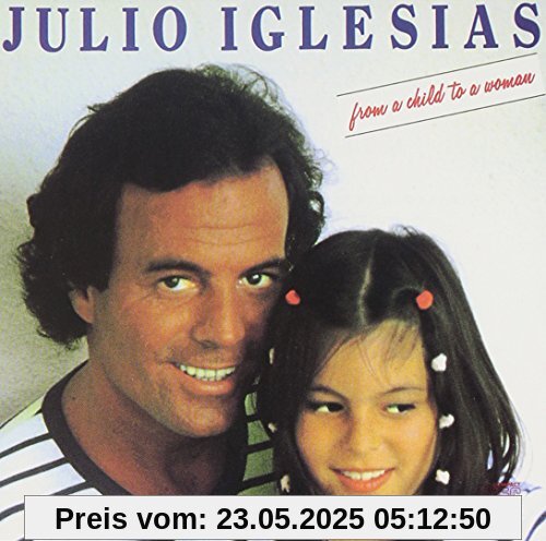 From a Child to a Woman von Julio Iglesias