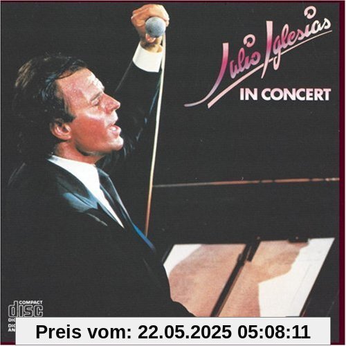 In Concert In Concert von Julio Iglesias