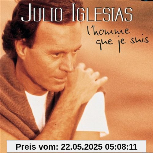 L'homme Que Je Suis L'homme Que Je Suis von Julio Iglesias