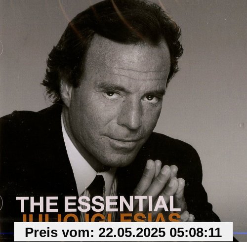 The Essential Julio Iglesias The Essential Julio Iglesias von Julio Iglesias
