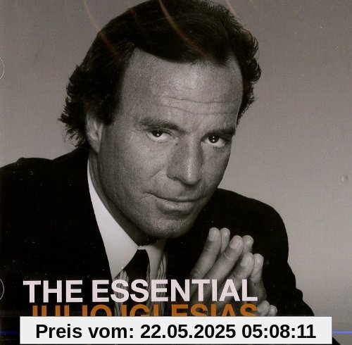 The Essential Julio Iglesias von Julio Iglesias