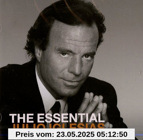 The Essential Julio Iglesias von Julio Iglesias