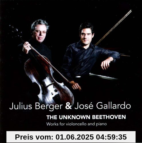 THE UNKOWN BEETHOVEN: WORKS FOR VIOLONCELLO & PIAN von Julius Berger