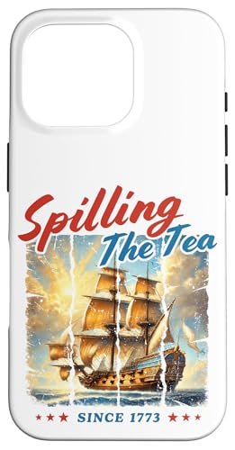 Spilling The Tea since 1773 Patriot Boston American Juli 4 Hülle für iPhone 16 Pro Spilling The Tea since 1773 Patriot Boston American Juli 4 Hülle für iPhone 16 Pro von July 4th Tees NYC
