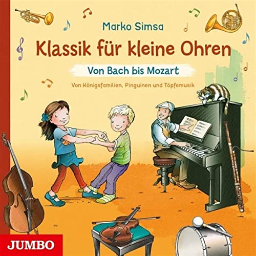 Klassik Für Kleine Ohren: Von Bach Bis Mozart (Von von Jumbo Neue Medien