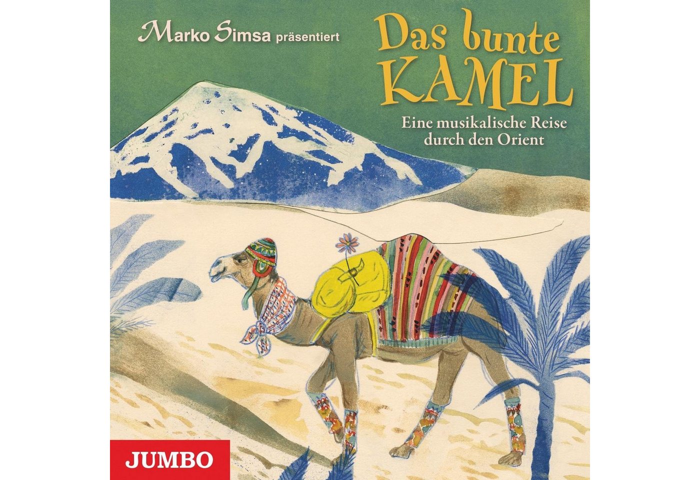 Jumbo Hörspiel-CD Das bunte Kamel. Eine musikalische Reise durch den Orient von Jumbo
