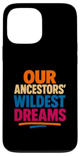 Juneteenth 1865 Vorfahren Wildest Dreams Black History Month Hülle für iPhone 13 Pro Max Juneteenth 1865 Vorfahren Wildest Dreams Black History Month Hülle für iPhone 13 Pro Max von Juneteenth Jubilee - Celebrating Black History